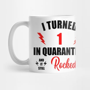 Quarantine 1st Birthday, I Turned 1 in Quarantine 2020 T-Shirt Mug